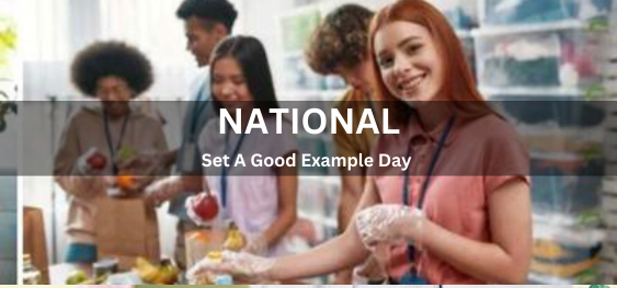National Set A Good Example Day [राष्ट्रीय स्थापित एक अच्छा उदाहरण दिवस]